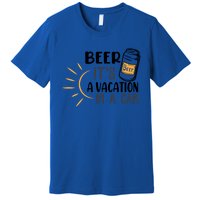 Beer ItS A Vacation In A Can National Beer Day Gift Premium T-Shirt