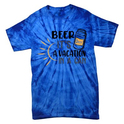 Beer ItS A Vacation In A Can National Beer Day Gift Tie-Dye T-Shirt