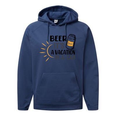 Beer ItS A Vacation In A Can National Beer Day Gift Performance Fleece Hoodie