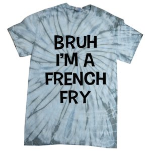 Bruh IM A French Fry Funny Pretend Lazy Halloween Costume Tie-Dye T-Shirt