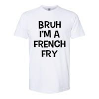 Bruh IM A French Fry Funny Pretend Lazy Halloween Costume Softstyle CVC T-Shirt