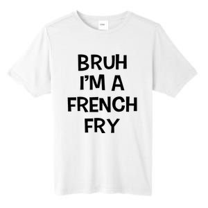 Bruh IM A French Fry Funny Pretend Lazy Halloween Costume Tall Fusion ChromaSoft Performance T-Shirt