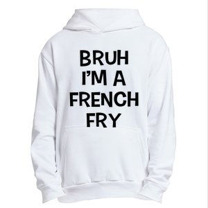 Bruh IM A French Fry Funny Pretend Lazy Halloween Costume Urban Pullover Hoodie