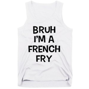 Bruh IM A French Fry Funny Pretend Lazy Halloween Costume Tank Top