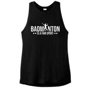 Badminton Is A Fam Sports Badminton Player Shuttlecock Sport Gift Ladies PosiCharge Tri-Blend Wicking Tank