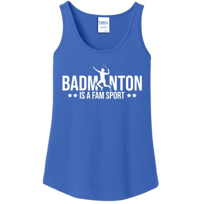 Badminton Is A Fam Sports Badminton Player Shuttlecock Sport Gift Ladies Essential Tank