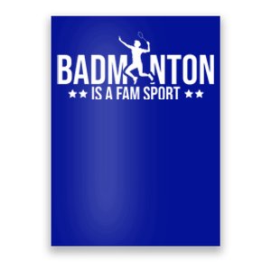 Badminton Is A Fam Sports Badminton Player Shuttlecock Sport Gift Poster