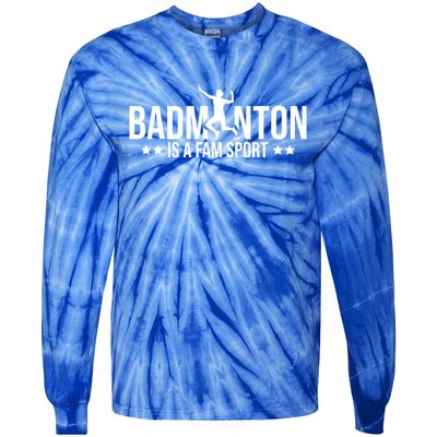 Badminton Is A Fam Sports Badminton Player Shuttlecock Sport Gift Tie-Dye Long Sleeve Shirt