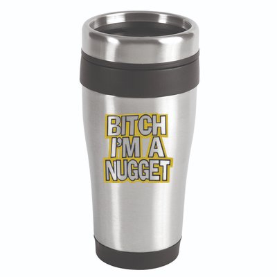 Bitch I’M A Nugget 16oz Travel Tumbler