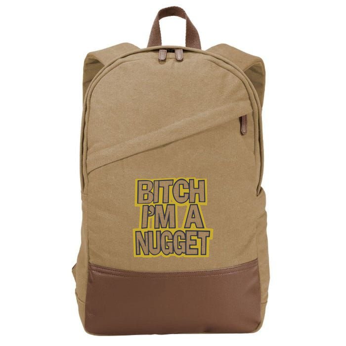Bitch I’M A Nugget Cotton Canvas Backpack