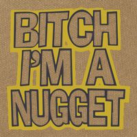 Bitch I’M A Nugget Cotton Canvas Backpack