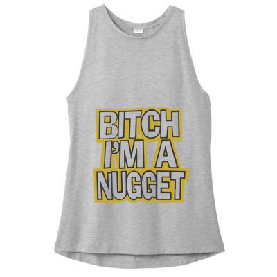 Bitch I’M A Nugget Ladies PosiCharge Tri-Blend Wicking Tank