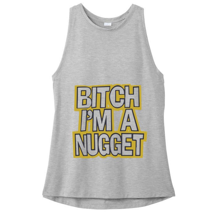 Bitch I’M A Nugget Ladies PosiCharge Tri-Blend Wicking Tank