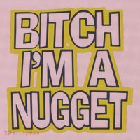 Bitch I’M A Nugget 25L Jumbo Tote