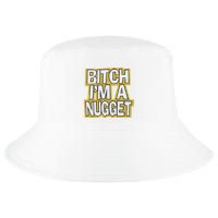 Bitch I’M A Nugget Cool Comfort Performance Bucket Hat