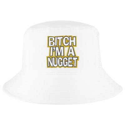 Bitch I’M A Nugget Cool Comfort Performance Bucket Hat