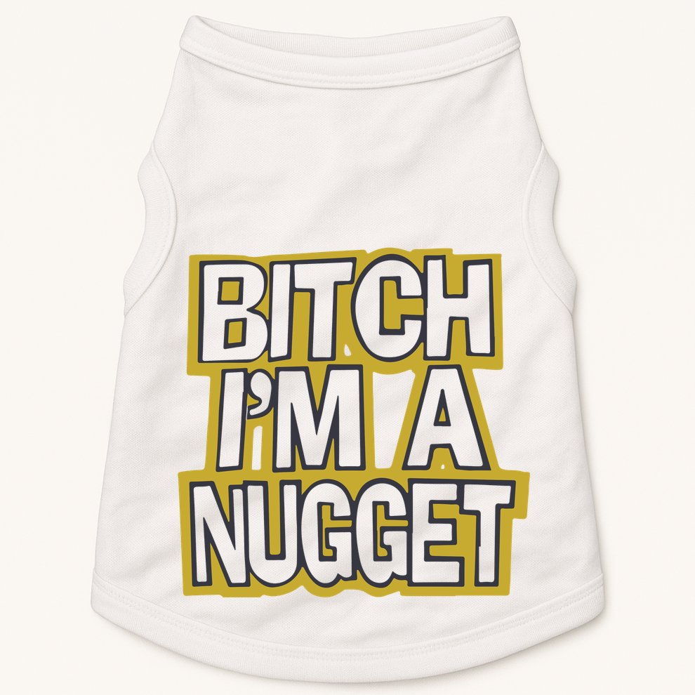 Bitch I’M A Nugget Doggie Tank
