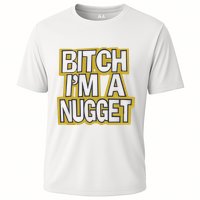 Bitch I’M A Nugget Performance Shirt