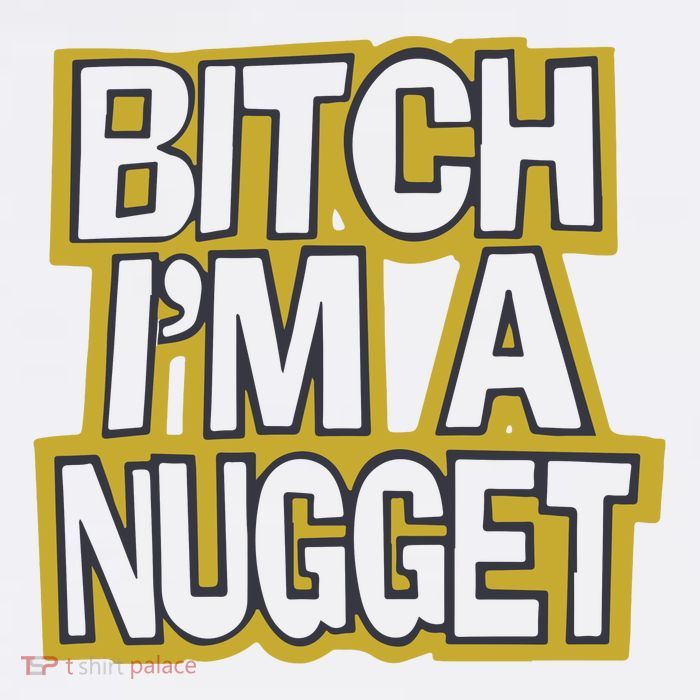 Bitch I’M A Nugget Hoodie