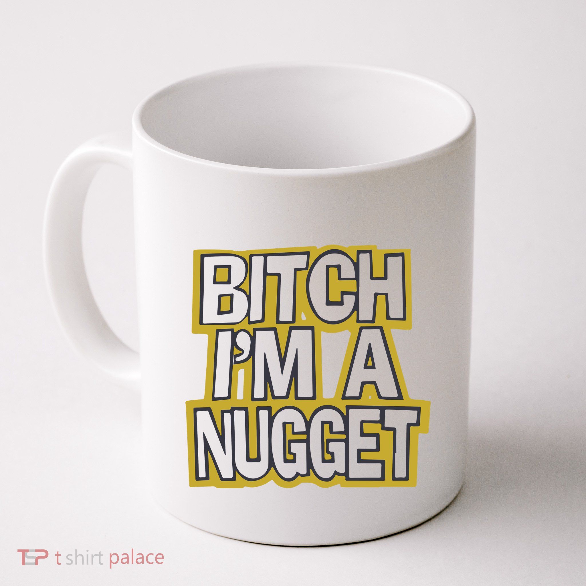 Bitch I’M A Nugget Mug