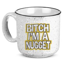 Bitch I’M A Nugget 15oz Campfire Ceramic Mug