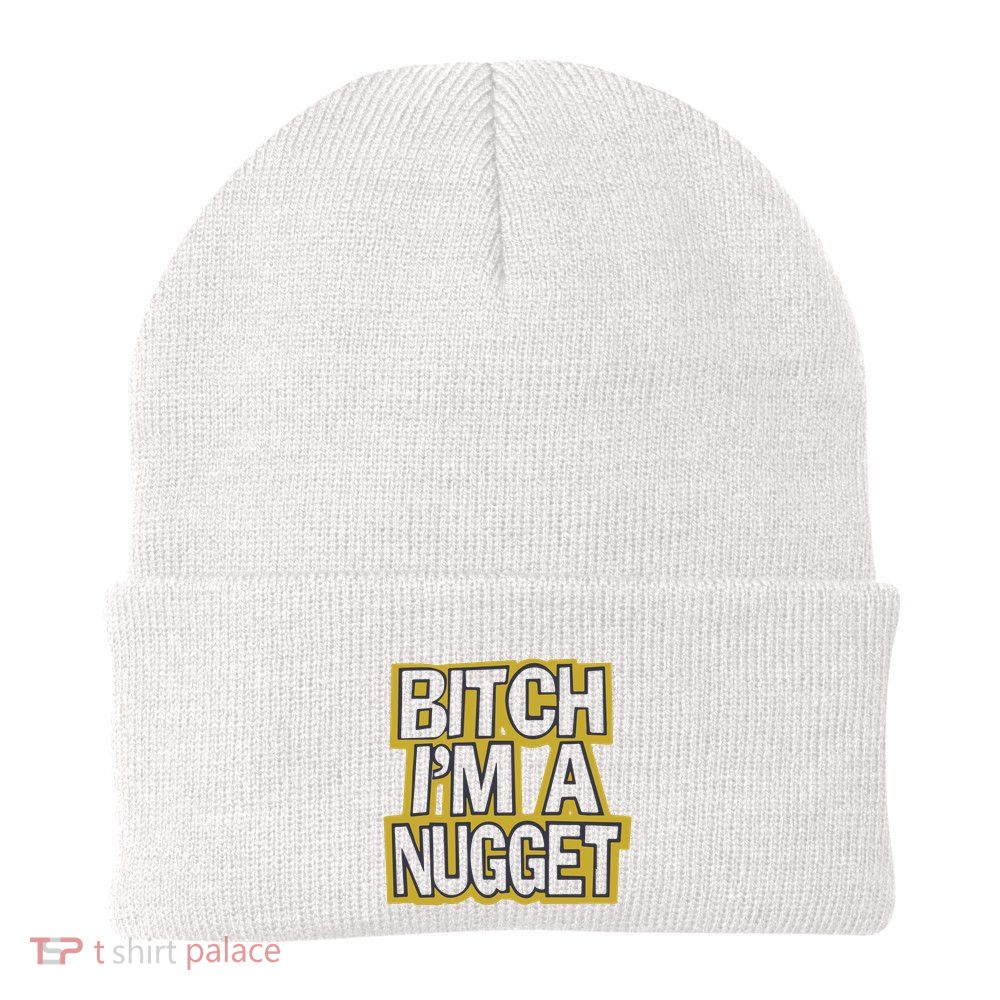 Bitch I’M A Nugget Beanie