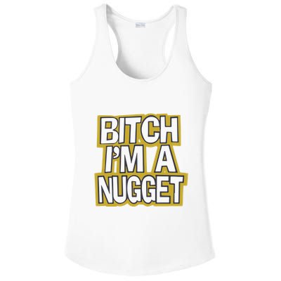 Bitch I’M A Nugget Ladies PosiCharge Competitor Racerback Tank