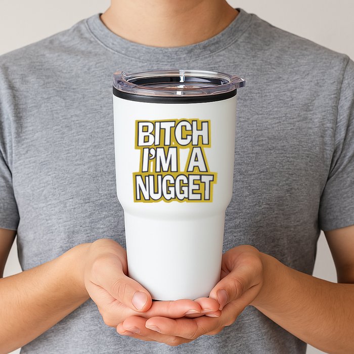 Bitch I’M A Nugget Tumbler