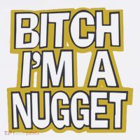 Bitch I’M A Nugget Premium T-Shirt