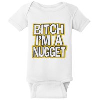 Bitch I’M A Nugget Baby Bodysuit