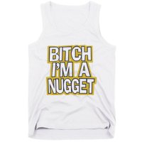 Bitch I’M A Nugget Tank Top