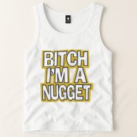 Bitch I’M A Nugget Tank Top