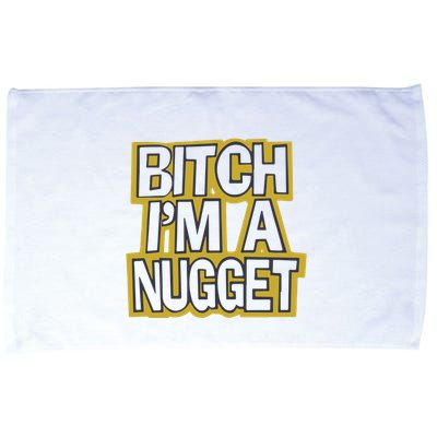 Bitch I’M A Nugget Microfiber Hand Towel