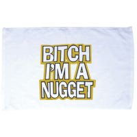 Bitch I’M A Nugget Microfiber Hand Towel