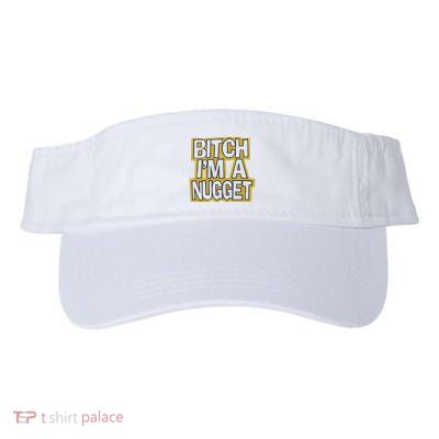 Bitch I’M A Nugget Visor