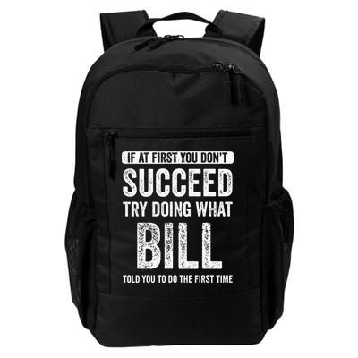 Bill If At First You DonT Succeed Try Doing What Bill Daily Commute Backpack