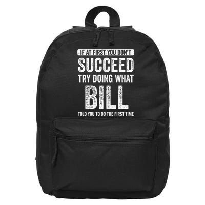Bill If At First You DonT Succeed Try Doing What Bill 16 in Basic Backpack