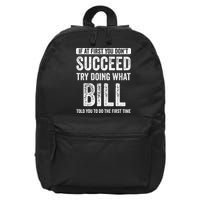 Bill If At First You DonT Succeed Try Doing What Bill 16 in Basic Backpack