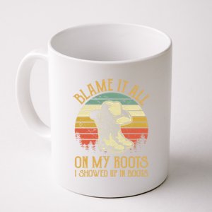 Blame It All On My Roots Gift I Showed Up In Boots Gift Coffee Mug