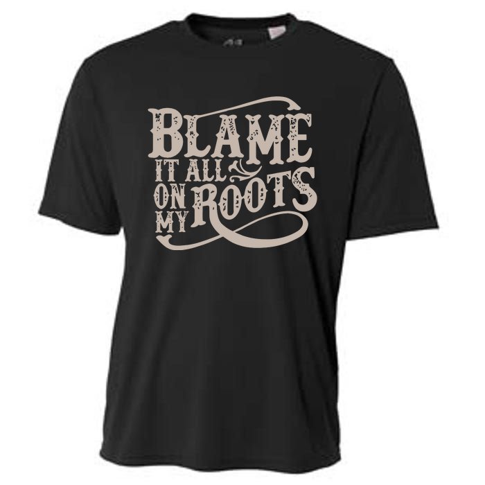 Blame It All On My Roots Cooling Performance Crew T-Shirt