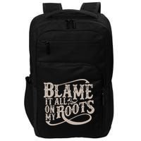 Blame It All On My Roots Impact Tech Backpack