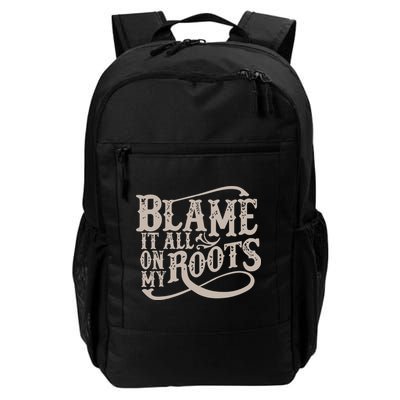 Blame It All On My Roots Backpack