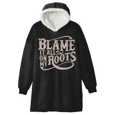 Blame It All On My Roots Hooded Wearable Blanket