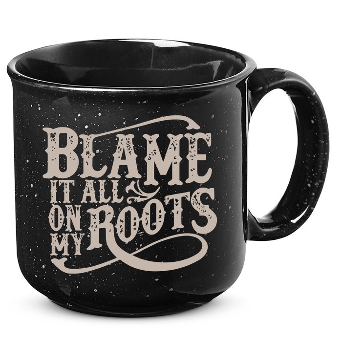 Blame It All On My Roots 15oz Campfire Ceramic Mug