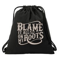 Blame It All On My Roots Drawstring Bag