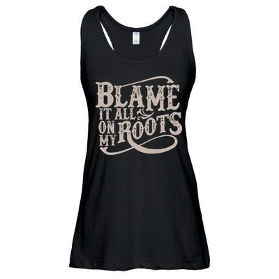 Blame It All On My Roots Ladies Essential Flowy Tank