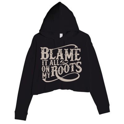 Blame It All On My Roots Crop Fleece Hoodie