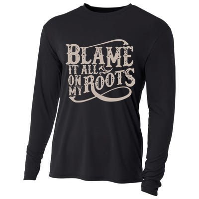 Blame It All On My Roots Cooling Performance Long Sleeve Crew