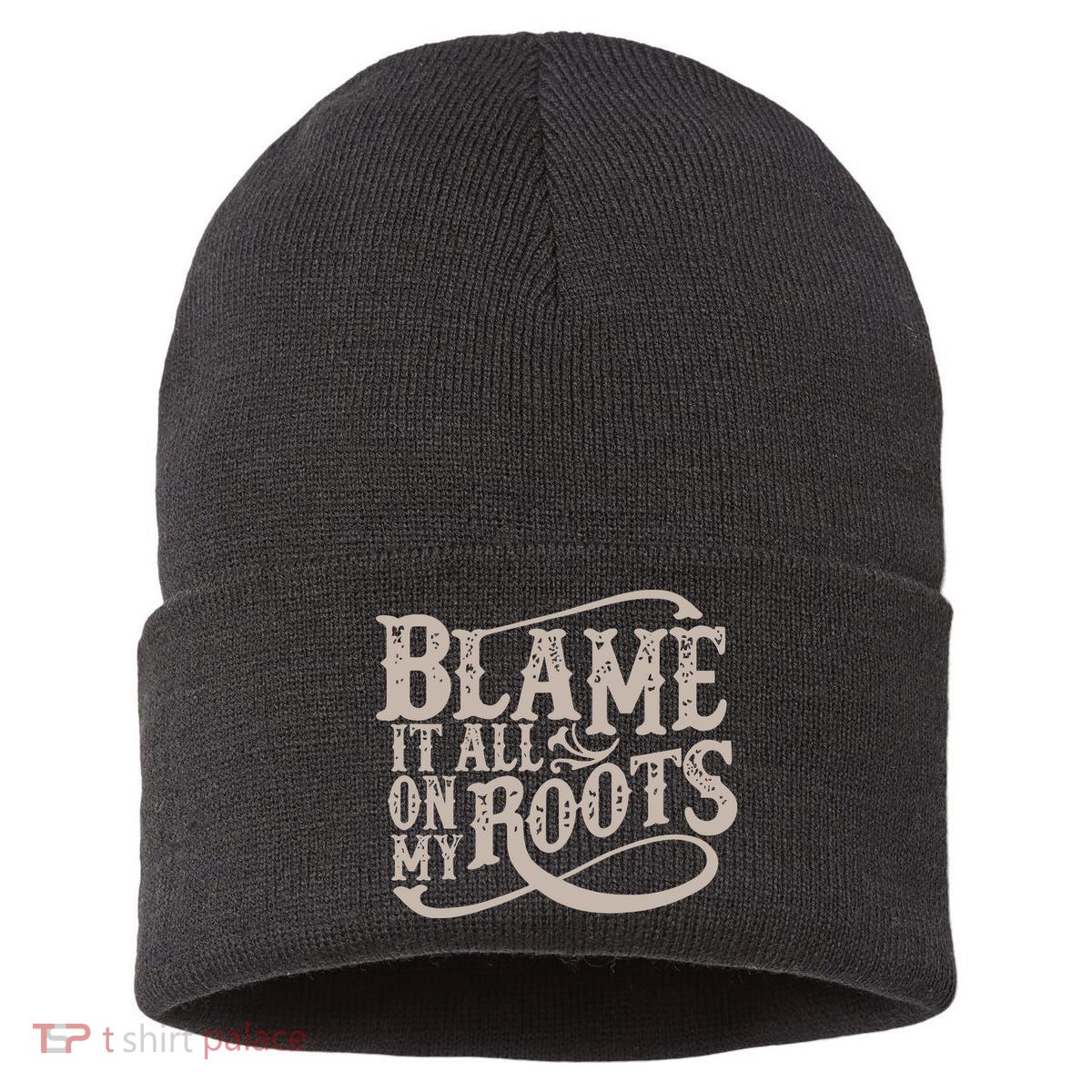 Blame It All On My Roots Sustainable Knit Beanie