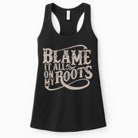 Blame It All On My Roots Womens Tank Top